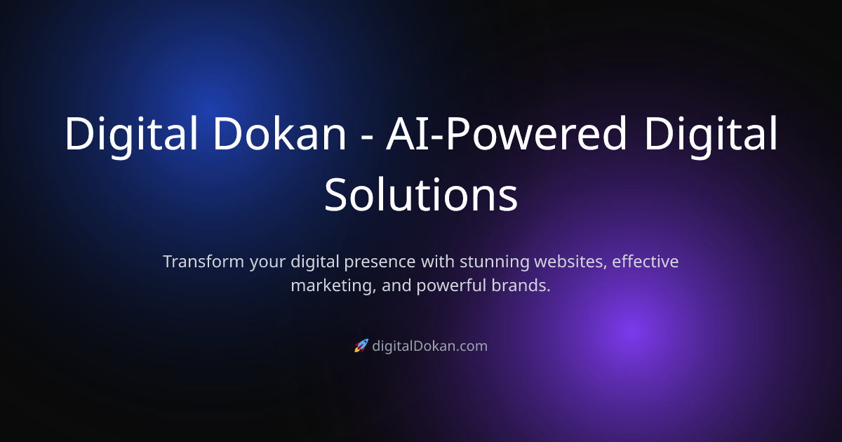 Digital Dokan - AI-Powered Digital Solutions in Bangladesh